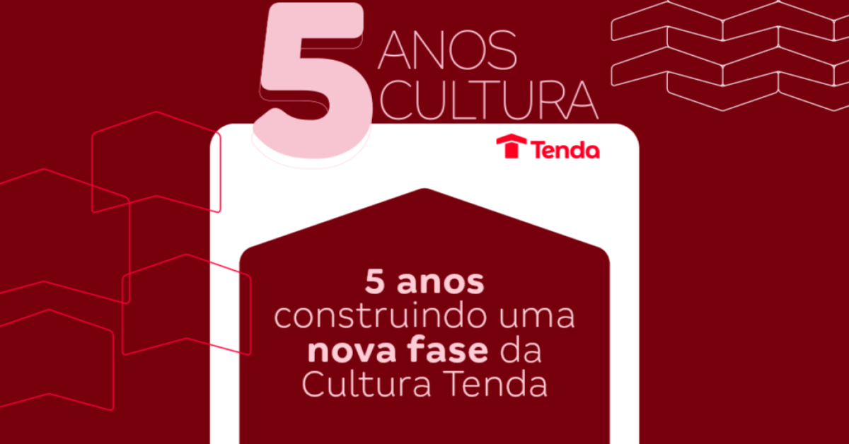 5 anos da cultura organizacional da Tenda: uma história construída por pessoas